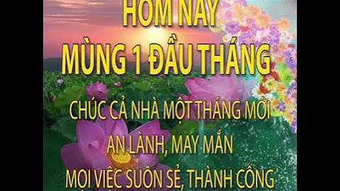 Hôm nay mùng 1 đầu tháng   Chúc cả nhà bình an, may mắn