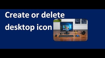 #How to create or delete desktop icons on Windows vista