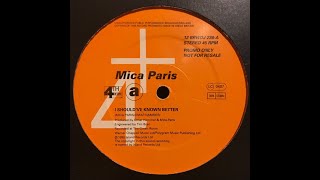 MICA PARIS -  I SHOULD'VE KNOWN BETTER