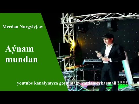 Merdan Nurgylyjow   Aynam Munadan  2019