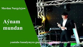 Merdan Nurgylyjow   Aynam Munadan  2019 Resimi