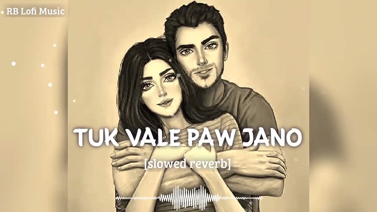 Tuk Vale Paw Jano slowed Reverb YouTube Tuk Vale Paw Jano slowed Reverb YouTube