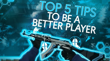 How To Be A Better CSGO Player - Top 5 Tips to RankUp