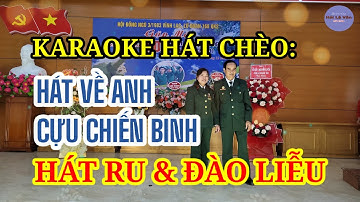 Karaoke Hát Chèo ; Hát Về Anh Cựu Chiến Binh _ SL : Xuân Tuấn _ Điệu ; Hát Ru & Đào Liễu