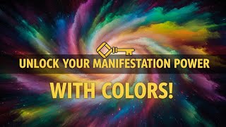 Unlock Your Manifestation Power with Colors!