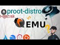 proot-distro o qemu, cual es mejor?