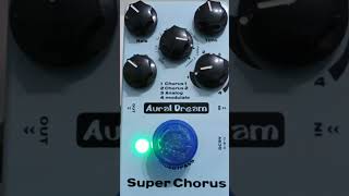 Aural Dream Super Chorus エフェクター Aural Dream Super Chorus エフェクター Aural Dream Super