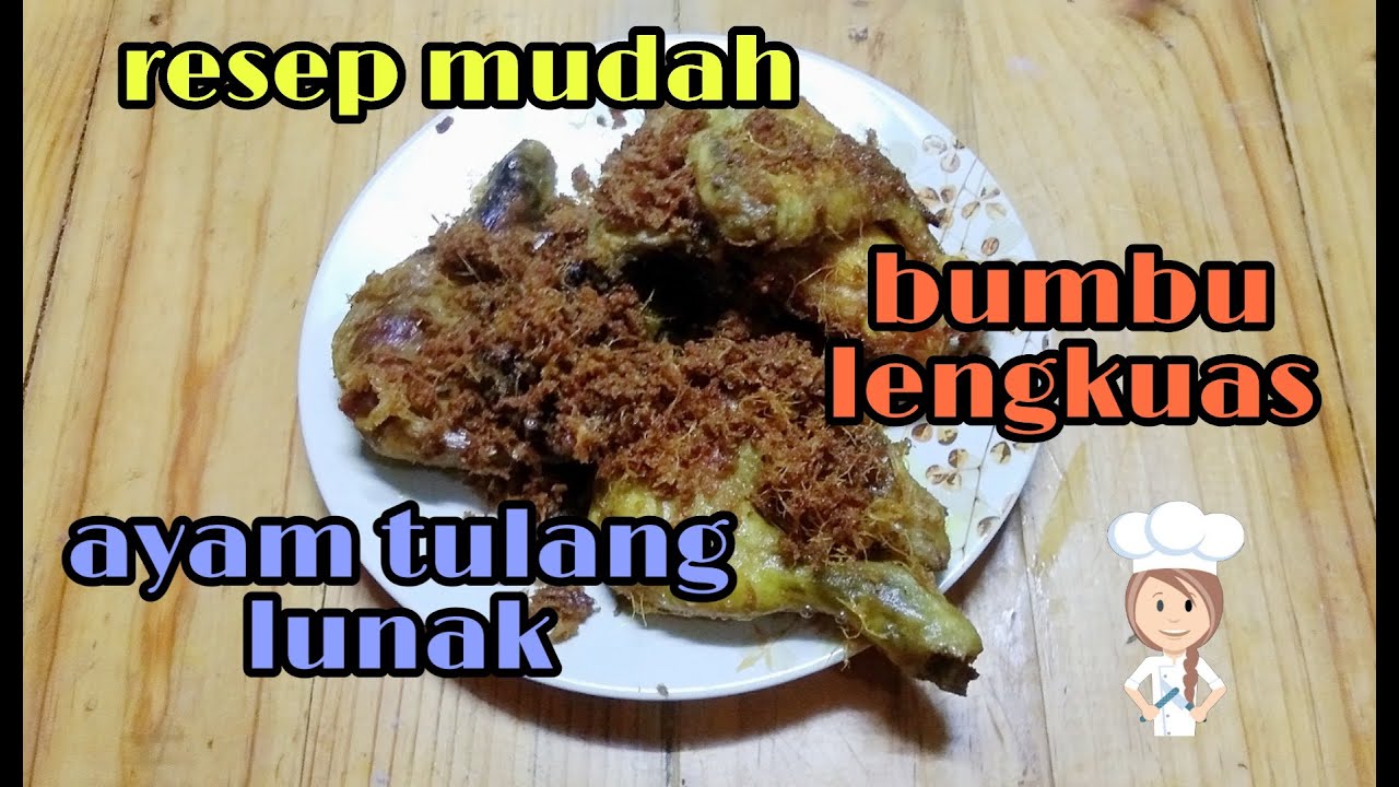 RESEP MUDAH AYAM TULANG LUNAK BUMBU LENGKUAS - YouTube