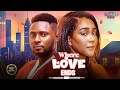 WHERE LOVE ENDS (Cynthia Clarke, Maurice Sam) - Brand New 2025 Nigerian Movie