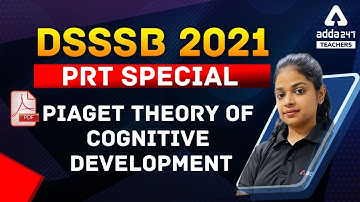 DSSSB 2021 PRT | Piaget Theory of Cognitive Development