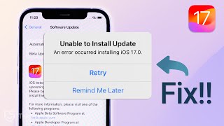 Unable to Install Update iOS 17? Here is the Fix