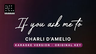 If you ask me to - Charli D'amelio (Original Key Karaoke) - Piano Instrumental Cover with Lyrics