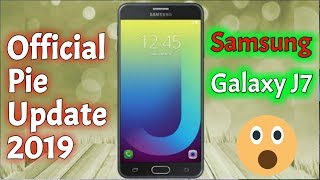 Samsung Galaxy J7 Pie Update Galaxy J7 Getting Android Pie 9 0 Pie