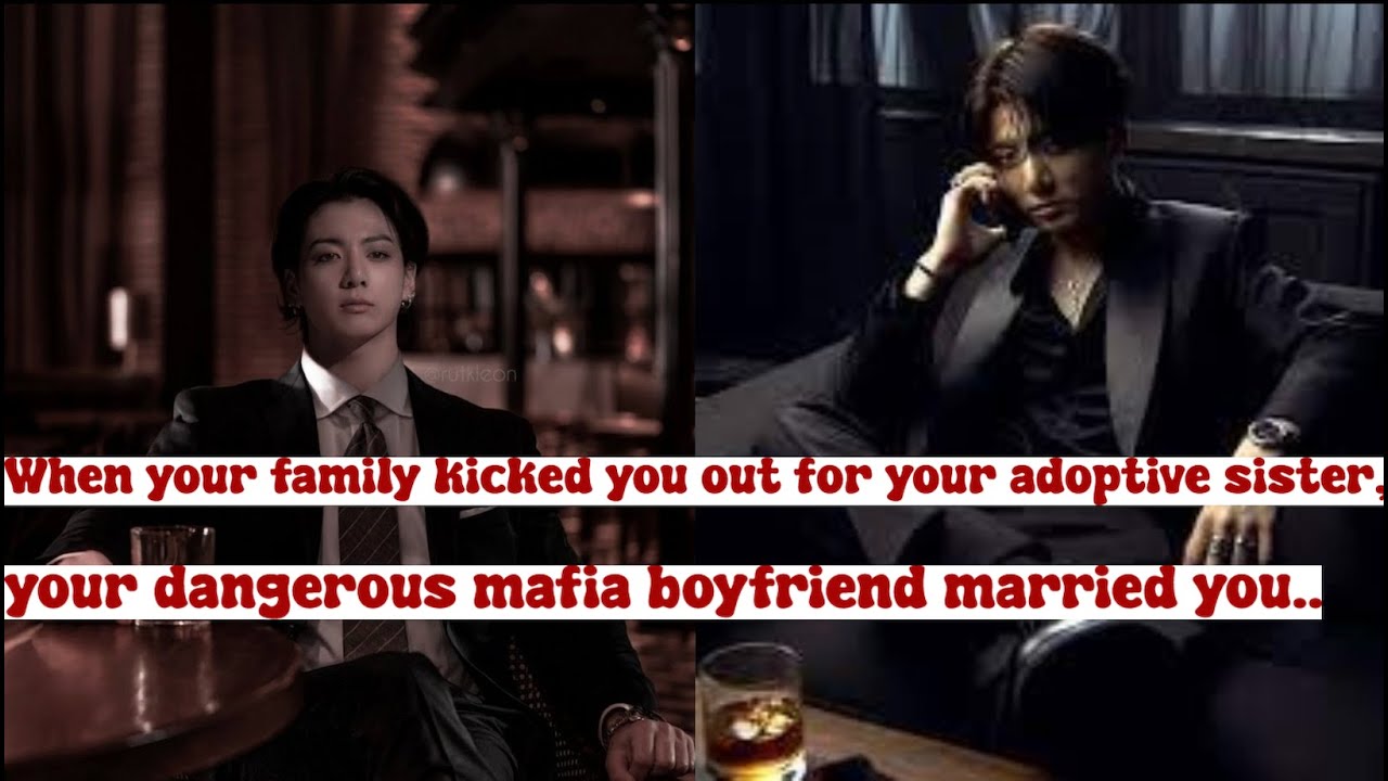 When your family kicked you out for your adoptive sister,your dangerous mafia boyfriend married you