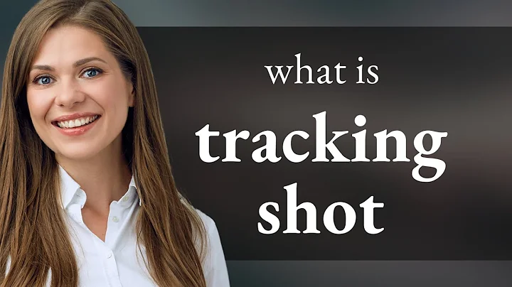 Understanding "Tracking Shot" in Filmmaking