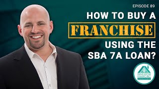 How to Buy a Franchise using the SBA 7a Loan