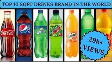 TOP 10 SOFT DRINKS BRANDS IN THE WORLD. (MUST WATCH). #viral #trending #top10