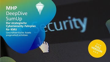MHPDeepDive: Der strategische Cybersecurity-Fahrplan für KMU