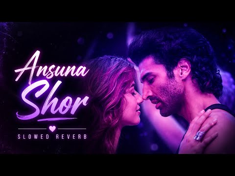 Ansuna Shor | Slowed & Reverb | New Bollywood Song | New Hindi Song 2026 @lyrics_rj29 