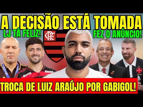 THE DECISION IS MADE! LUIZ ARAÚJO TRADED FOR GABIGOL! FLAMENGO ANNOUNCED IT! LJ CELEBRATES THE NE...
