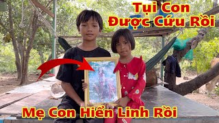 Kỳ Tích 2 Đứa Bé Mồ Côi Nhờ Hồn Mẹ Hiển Linh Nên Đã Được Cứu