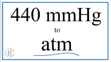 Convert 440mmHg to atm.