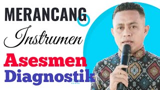 Merancang Instrumen Asesmen Diagnostik