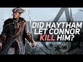 Assassin's Creed - Did Haytham Let Connor Kill Him