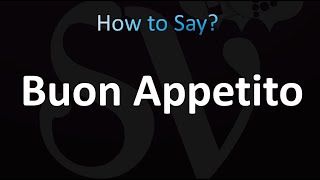 How to Pronounce Buon Appetito (Italian)