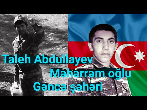 Şəhid Taleh Abdullayev Məhərrəm oğlu - Gəncə şəhəri