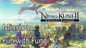 Ni no Kuni II Revenant Kingdom Mission Fun with Fungi