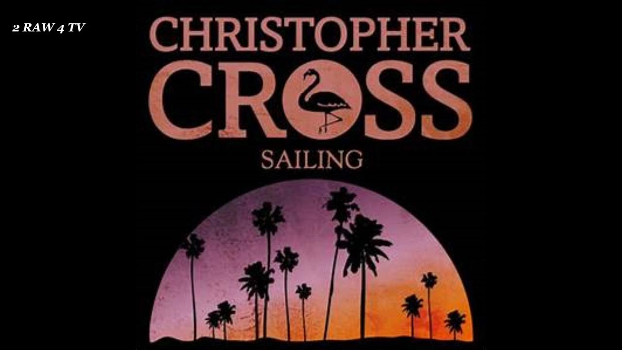 Christopher sailing. Christopher Cross Sailing. Christopher Cross сборник. The Suite песня Christopher. Hq FLAC Christopher Cross Sailing best Version super enhanced Audio Classic Rock Lyrics.