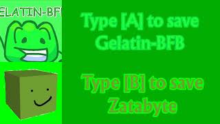 Subscribers Tournament 52 : Gelatin-BFB vs Zatabyte (Sam) (Voting ended)
