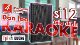 Dàn Loa Karaoke Gia Đình 4Acoustic Si12 - Lắp Tại Hải Dương