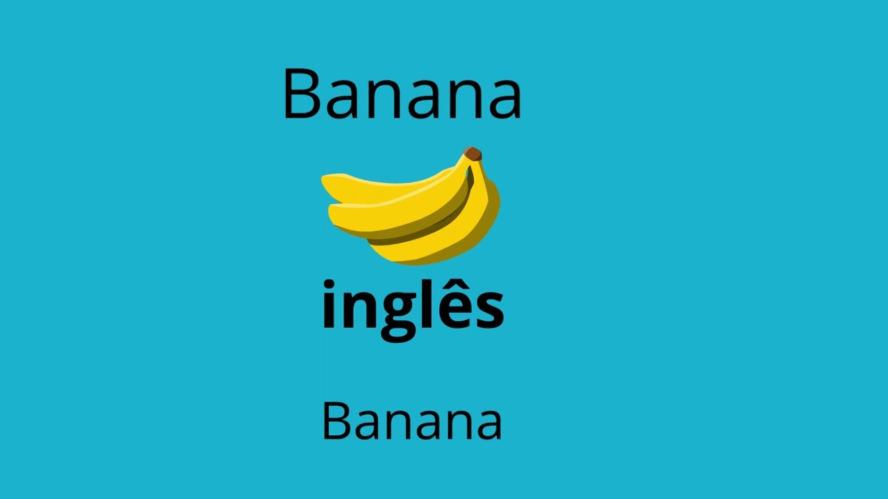 banana em inglês - YouTube