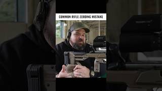 Common Rifle Zeroing Mistake