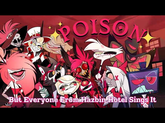 Poison But Everyone (From Hazbin Hotel) Sings It - AI Cover class=