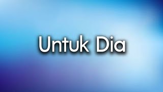 🔴 Sleeq & Najwa Latiff - Untuk Dia (Lirik)