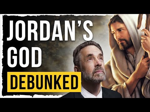 Jordan Peterson’s God - Debunked (Jordan Peterson's Religion Refuted)