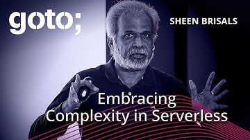 Embracing Complexity in Serverless • Sheen Brisals • GOTO 2025