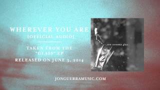 Jon Guerra - Wherever You Are [Official Audio] chords