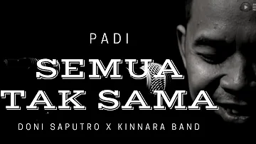 Semua Tak Sama - Padi Doni Saputro X Kinnara Band