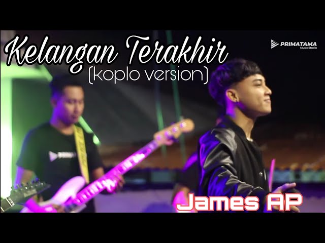 JAMES AP - KELANGAN TERAHIR (koplo version) PRIMATAMA music class=