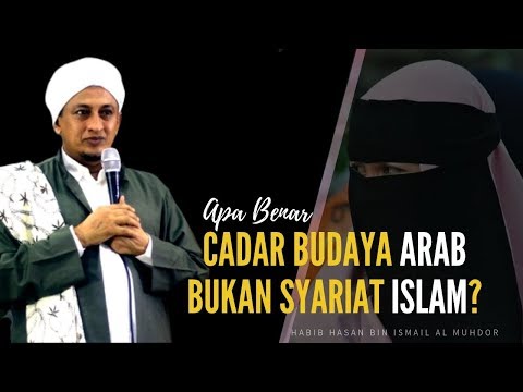 Cadar Budaya Arab Bukan Syariat Islam? - Habib Hasan Bin Ismail Al Muhdor