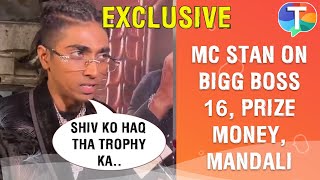 Bigg Boss 16 Winner Mc Stans First Interview Prize Money Mandali Shiv Thakare U0026 More