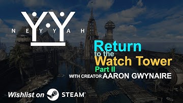 Neyyah Game Devlogs / Return to the Watch Tower (Part 2) Dev Log