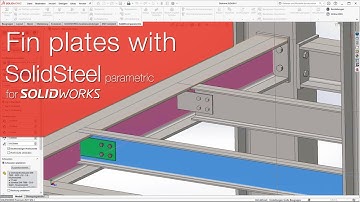 Create fin plate connections with a fast workflow in SOLIDWORKS with SolidSteel parametric