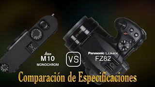 Leica M10 Monochrom vs. Panasonic Lumix FZ82: Una Comparación de Especificaciones