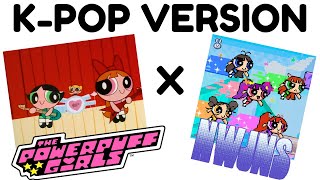NewJeans x Powerpuff Girls Cover - Love Makes the World Go Round