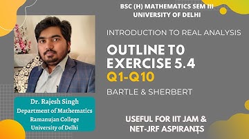 OUTLINE TO SOLUTIONS OF EXERCISE 5.4 | Q1-Q10 | REAL ANALYSIS | BARTLE & SHERBERT